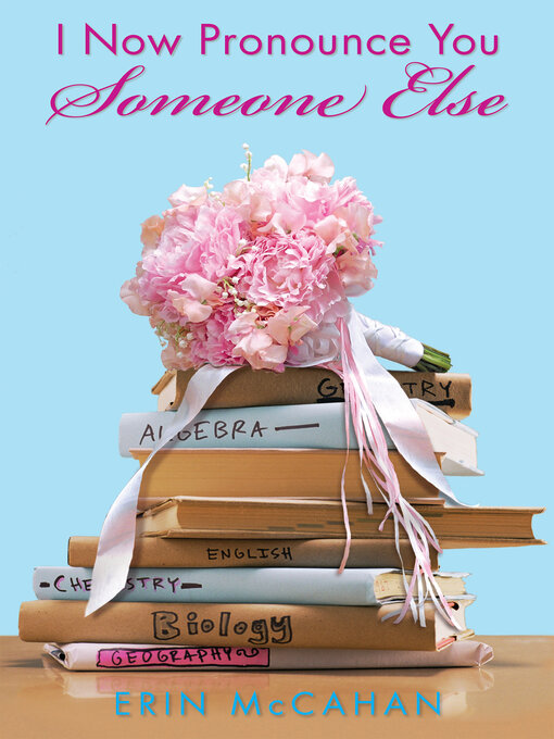 Title details for I Now Pronounce You Someone Else by Erin McCahan - Wait list